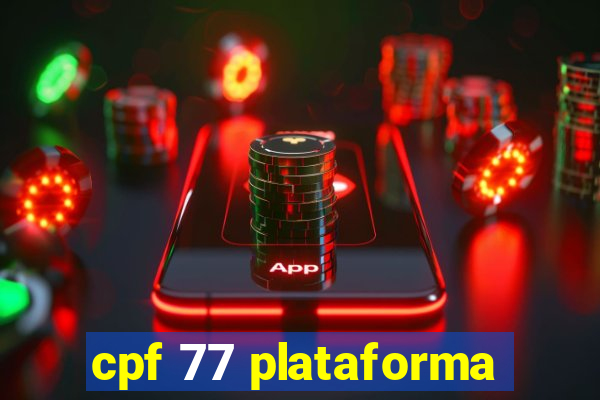 cpf 77 plataforma